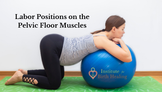 Labor Positions Effects of Pelvic Floor Muscles